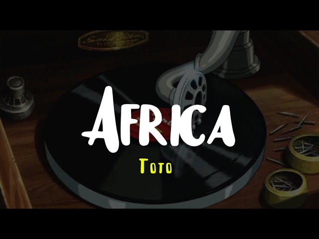 Toto - Africa (Lyrics)