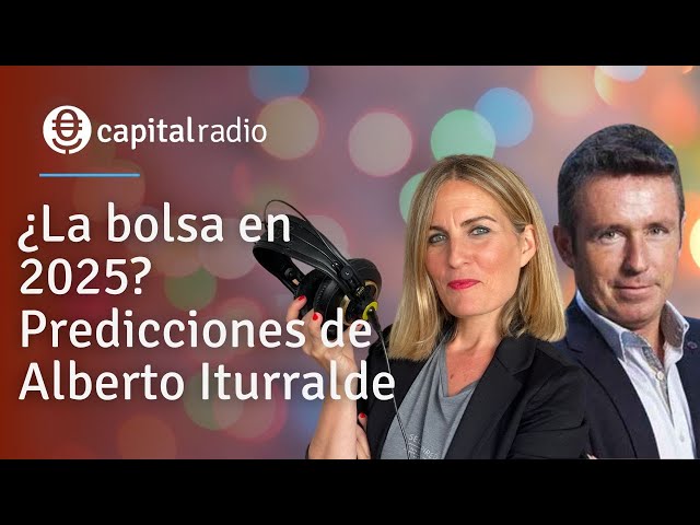 ¿Qué hará la Bolsa en 2025? Esta es la alerta de Alberto Iturralde