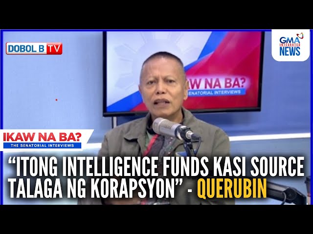 Querubin sa isyu ng intelligence at confidential funds | Ikaw Na Ba? The Senatorial Interviews