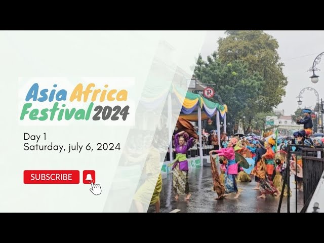 ASIA AFRICA 2024 FESTIVAL RECAP | ASIA AFRIKA FESTIVAL 6 JULI 2024