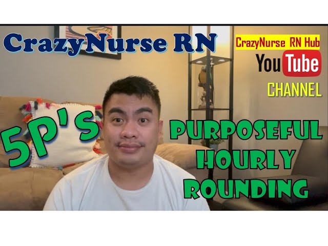 5P's of Purposeful Hourly Rounding | Bedside Nursing @CrazyNurseRNHub