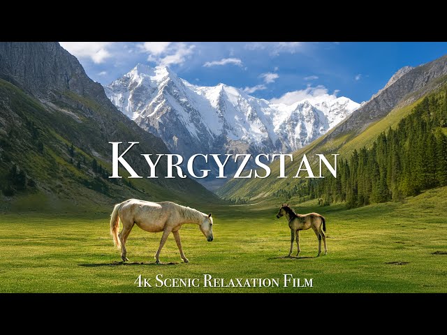 Kyrgyzstan 4K - Scenic Relaxation Film With Calming Music