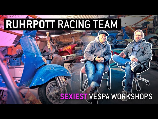 Ruhrpott Racing Team | SEXIEST VESPA WORKSHOPS 🛵🔧