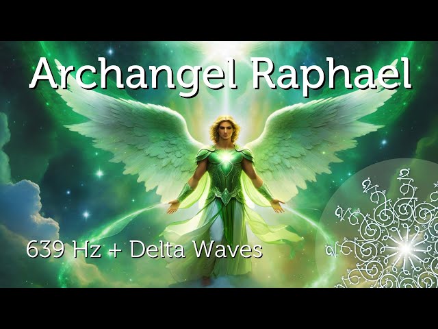 Archangel Raphael Pleiadian Music - 639 Hz & Delta Waves