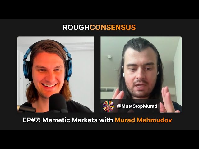 Memetic Crypto Markets with Murad Mahmudov (@Muststopmurad) - Rough Consensus Episode #7