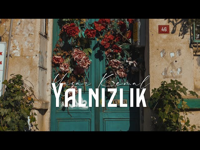 Yaşar Kemal - Yalnızlık [Şiir]