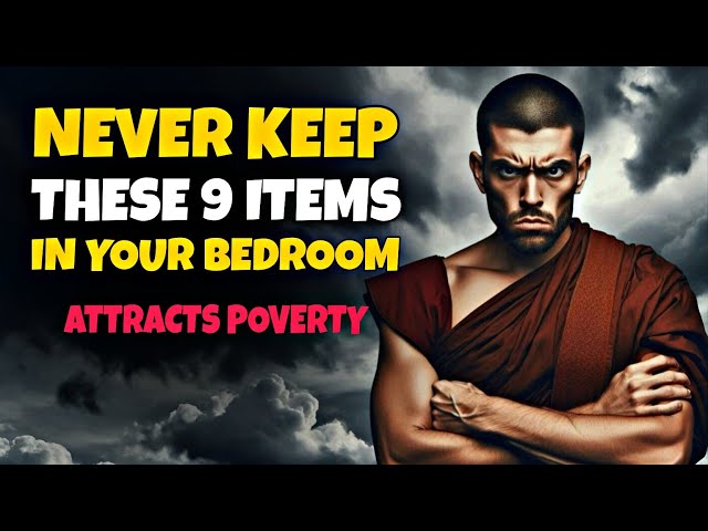 WARNING: Remove These 9 Things From Bedroom–They are Blocking Wealth & Success | Buddhist Teachings