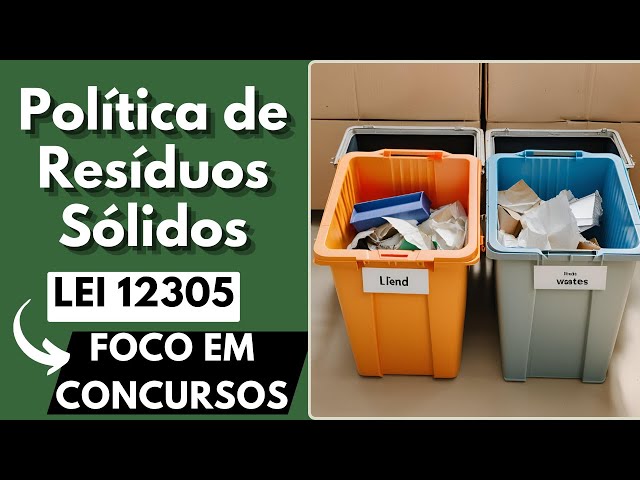 Política Nacional de Resíduos Sólidos para CONCURSOS | Lei 12.305