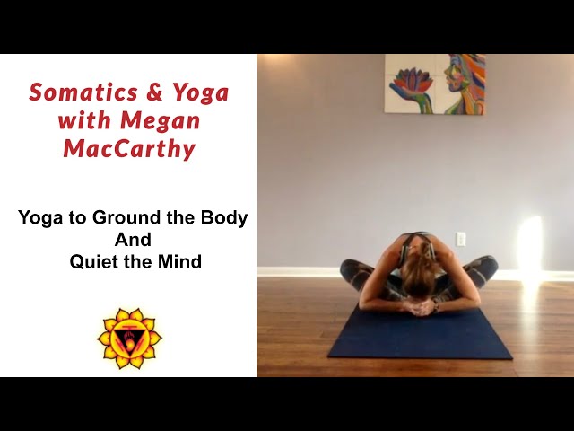 Yoga to ground and nurture the body and quiet the mind