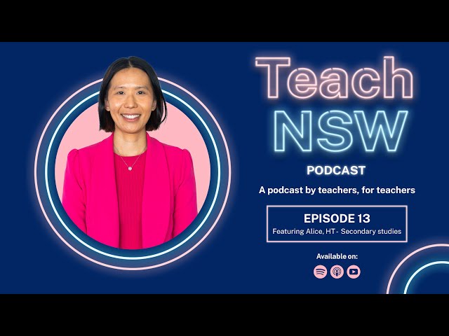 Teach NSW Podcast Ep 13 - On using technology in the classroom to support teaching and learning