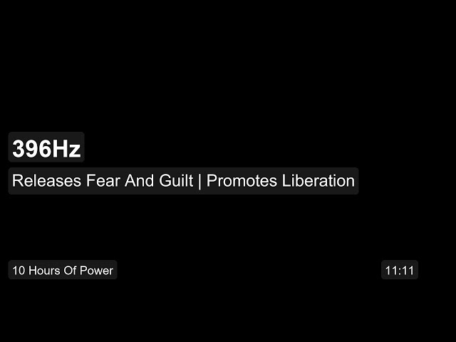 396 Hz Frequency for Releasing Fear and Guilt