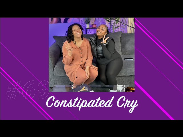 Episode 069 | Constipated Cry - We Them Girls Podcast