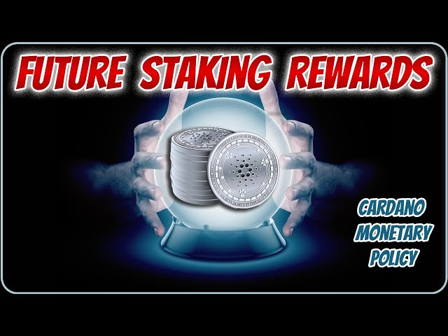 Future Cardano Staking Rewards Explained! Cardano Monetary Policy 💸