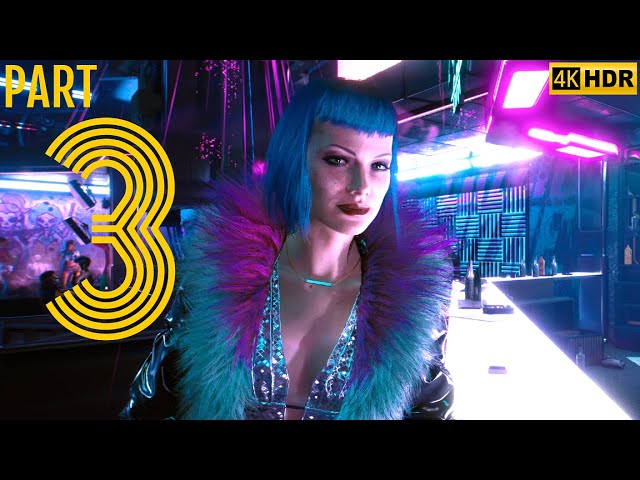 CyberPunk 2077 Walkthrough Part 3 (4K HDR 60 FPS Gameplay) Act 1 : The Information | Evelyn & Judy