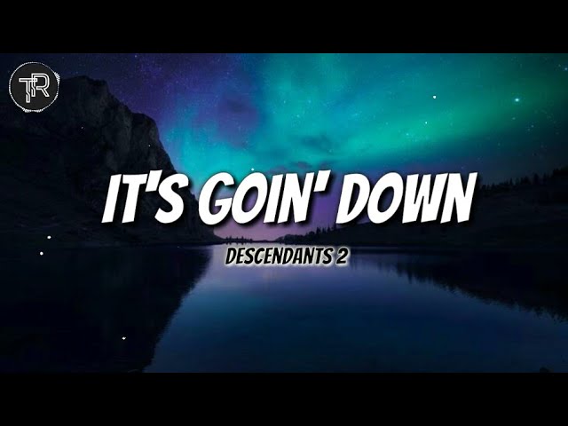 It's Goin' Down (from Descendants 2) [Lyrics Video]