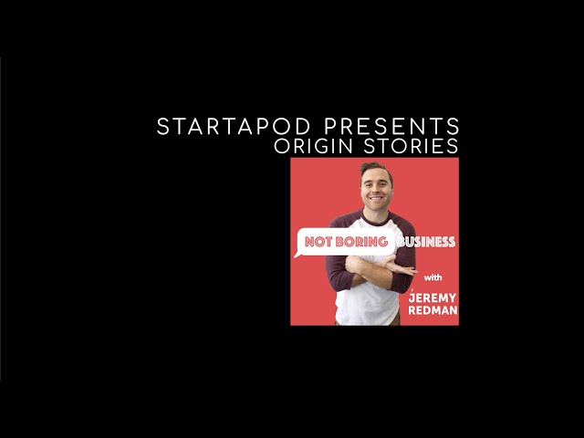 StartAPod Origin Stories: Not Boring Business with Jeremy Redman