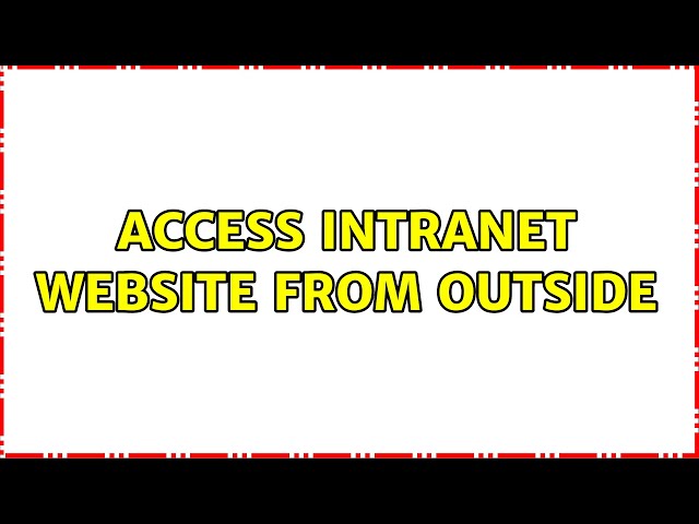 Access intranet website from outside