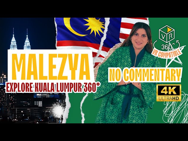 Malaysia 360° Walking Tour | Discover Kuala Lumpur