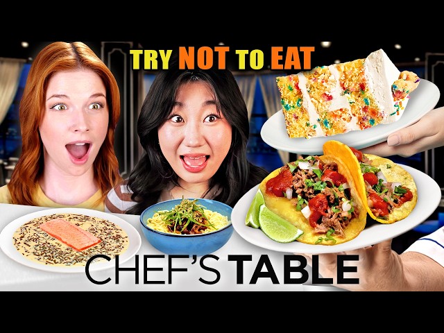 Try Not To Eat - Chef's Table