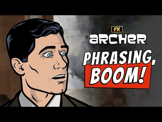 Phrasing, BOOM! | Archer | FXX