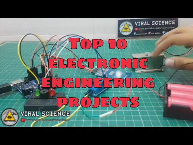 TOP TEN Electronic Engineering Projects