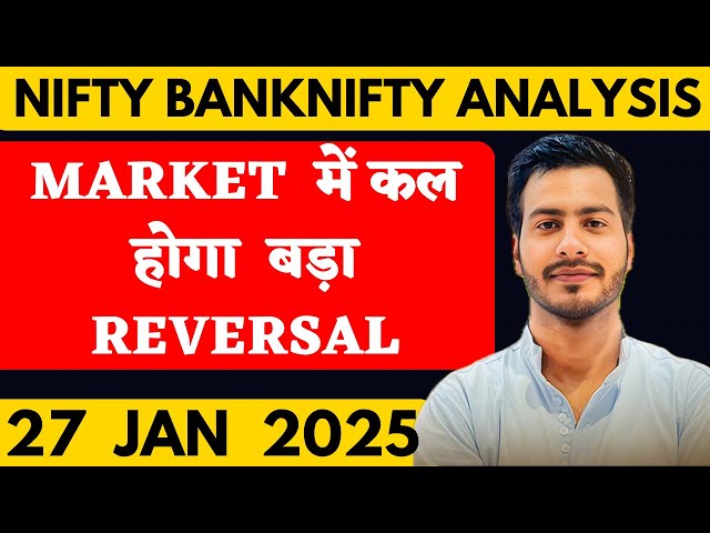 NIFTY PREDICTION FOR TOMORROW & BANKNIFTY ANALYSIS FOR 27 JANUARY 2025 | MARKET ANALYSIS  TOMORROW