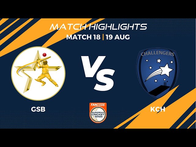 Match 18 - GSB vs KCH | Highlights | FanCode ECS Krefeld, 2022 Day 5 | ECS22.524