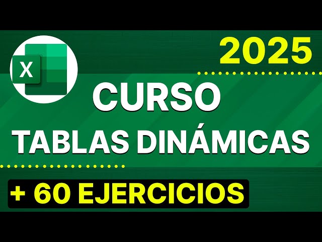 🥇CURSO DE TABLAS DINÁMICAS de CERO a EXPERTO (+ 60 Ejercicios para Descargar)