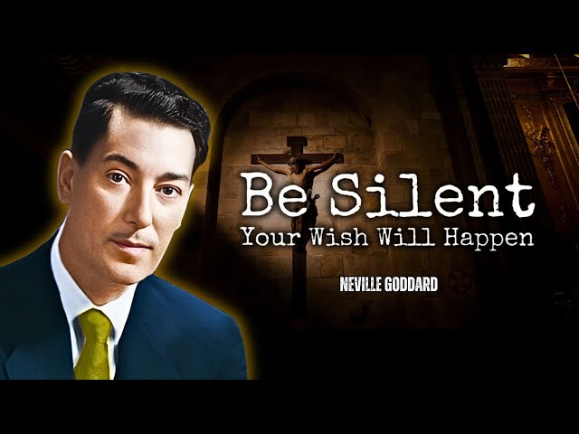 Be Silent Anything That You Wish Will Happen- Neville Goddard Motivation