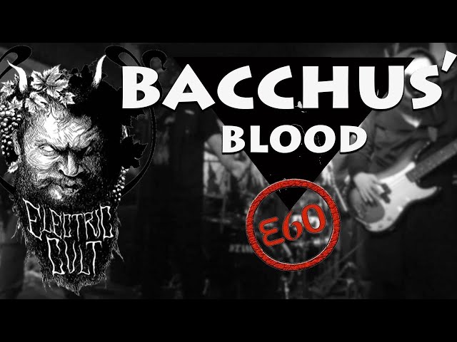 Electric Cult - Bacchus´ Blood (sesión e60)