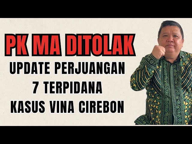 PK Ditolak MA, Apa Langkah Selanjutnya⁉️Update Perjuangan 7 Terpidana Kasus Vina Cirebon‼️‼️