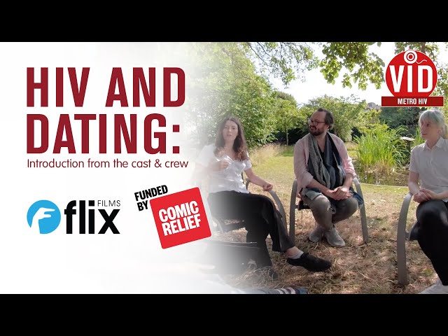 HIV and Dating: Introduction from the cast & crew