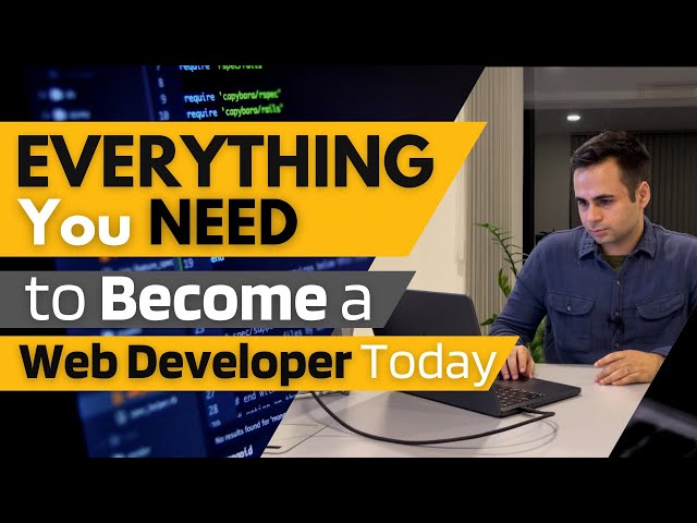 EVERYTHING You NEED to Become a Web Developer Today!