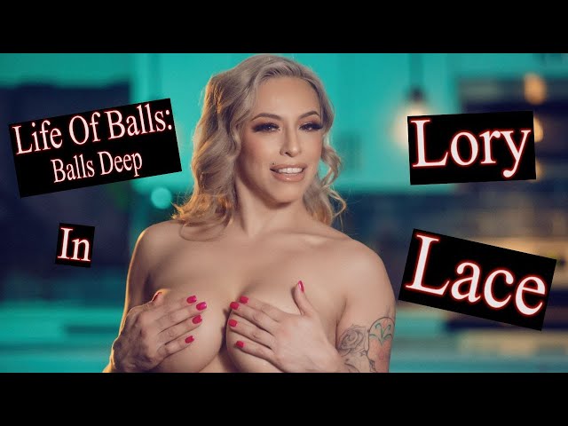 Life of Balls: Balls Deep Ep 10 - XXX Film & Exotic Dancing Superstar Lory Lace