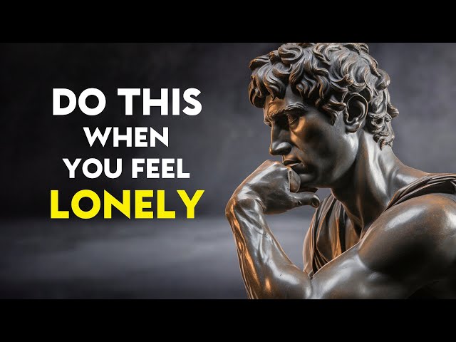 12 Stoic Remedies For Feeling LONELY OR DEPRESSED