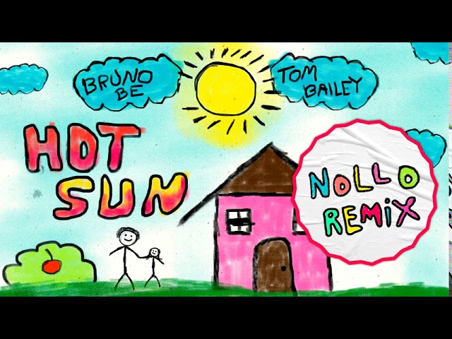 Bruno Be, Tom Bailey – Hot Sun (Nollo Remix)