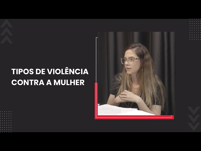 TIPOS DE VIOLÊNCIA CONTRA A MULHER