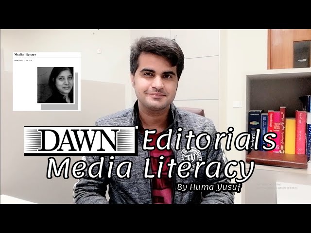 DAWN Editorial| Media Literacy by Huma Yusuf| Explained in Urdu & Hindi| James Jamie