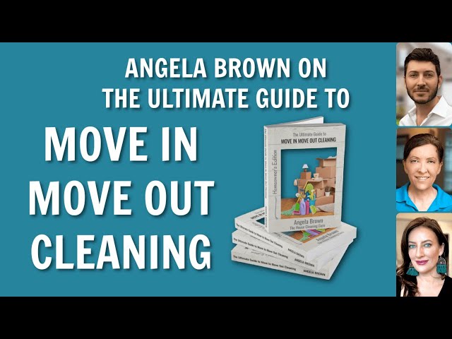 Angela Brown on The Ultimate Guide to Move in Move Out Cleaning