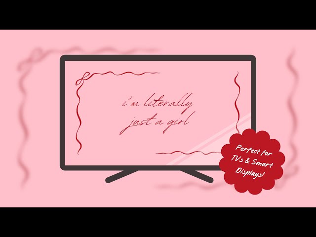 Aesthetic 'I'm Literally Just a Girl' Screensaver | Fun & Girly TV Art for Dopamine Decor