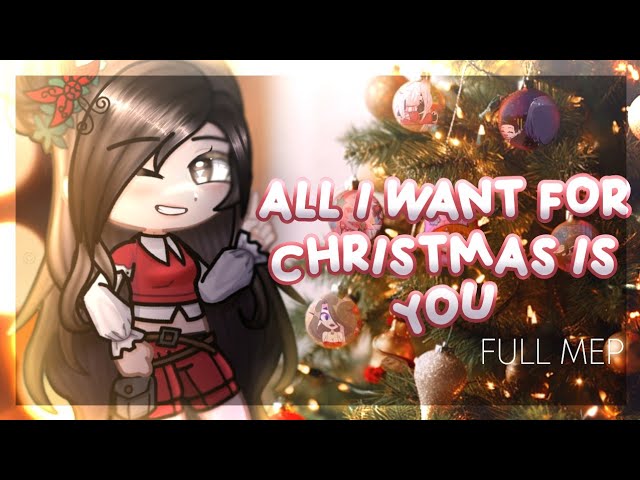 ALL I WANT FOR CHRISTMAS IT'S YOU 🎄❄️❤️ // FULL CHRISTMAS MEP