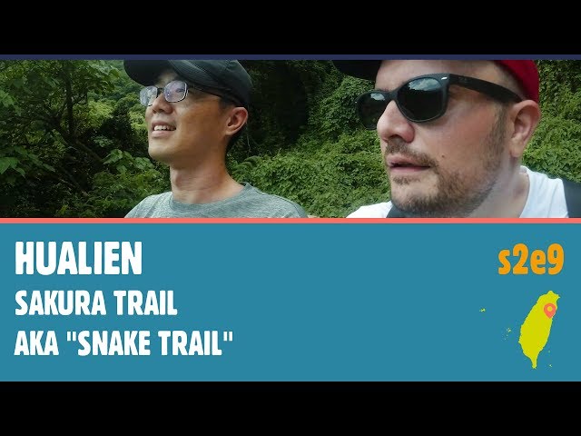 Taiwan s2e9  - Sakura trail aka "snake trail"