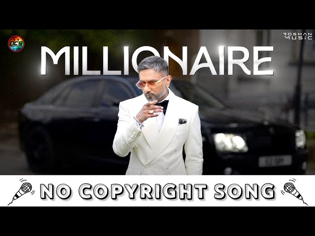 Millionaire - Yo Yo Honey Singh| NoCopyrightSongs | no copyright status songs | New remix Song