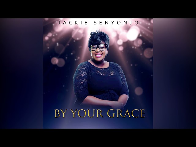 By Your Grace  Jackie Senyonjo