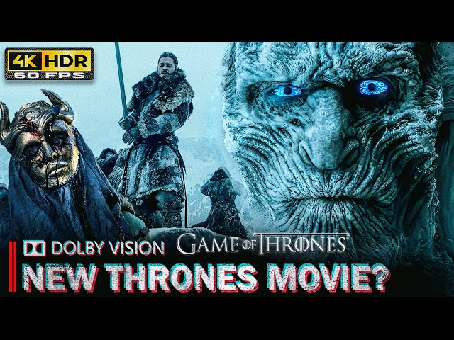 Game of Thrones Movie - First details from HBO! [4K HDR]