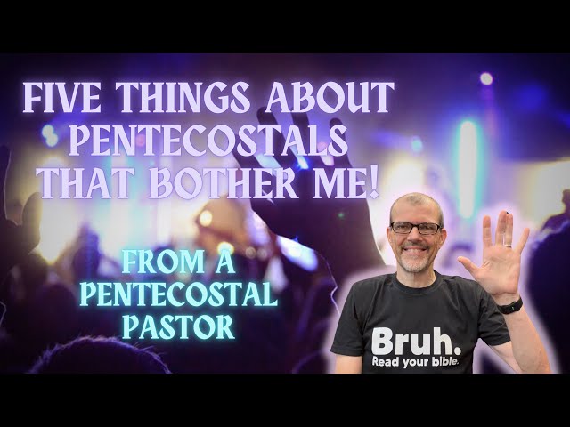 Five Things Pentecostals Do That Bother Me