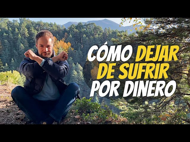 Cómo dejar de sufrir por dinero