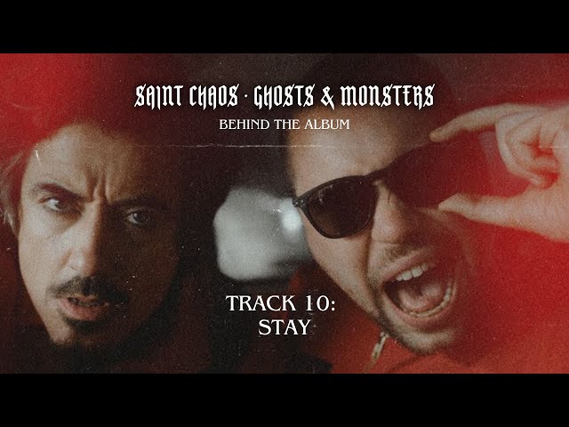 Track 10: Stay (Saint Chaos - Behind The Album)