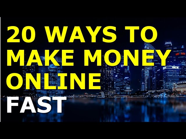 20 Ways to Make Money Online Fast