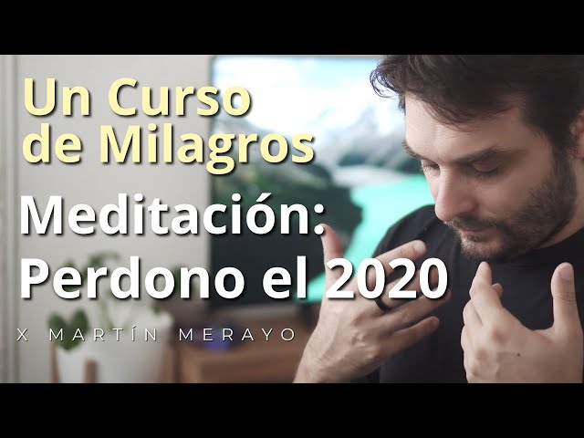 Un Curso de Milagros - Meditación para perdonar el 2020